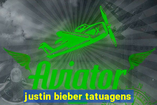 justin bieber tatuagens